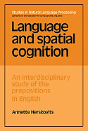 Language and Spatial Cognition: An Interdisciplinary Study of the Prepositions in English