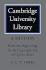 Cambridge University Library: A History: From the Beginnings to the Copyright Act of Queen Anne