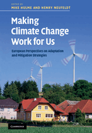 Making Climate Change Work for Us: European Perspectives on Adaptation and Mitigation Strategies