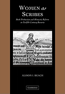 Women as Scribes: Book Production and Monastic Reform in Twelfth-Century Bavaria