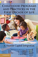 Childhood Programs and Practices in the First Decade of Life: a Human Capital Integration