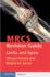 Mrcs Revision Guide: Limbs and Spine