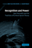 Recognition and Power: Axel Honneth and the Tradition of Critical Social Theory