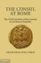 The Consul at Rome: The Civil Functions of the Consuls in the Roman Republic