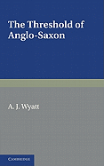 The Threshold of Anglo-Saxon
