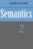 Semantics: Volume 2 John Lyons