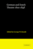 German and Dutch Theatre, 1600�1848 (Theatre in Europe: a Documentary History)
