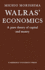 Walra's Economics, a Pure Theory of Capital and Money