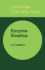 Cambridge Chemistry Texts: Enzyme Kinetics