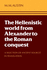 The Hellenistic World From Alexander to the Roman Conquest: a Selection of Ancient Sources in Translation