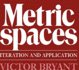 Metric Spaces: Iteration and Application