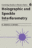 Holographic and Speckle Interferometry: a Discussion of the Theory, Practice, and Application of the Techniques (2nd Edn) (Cambridge Studies in Modern Optics) (Volume 6)