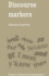 Discourse Markers (Studies in Interactional Sociolinguistics, Series Number 5)