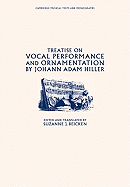 Treatise on Vocal Performance and Ornamentation By Johann Adam Hiller (Cambridge Musical Texts and Monographs)