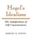 Hegel's Idealism: the Satisfactions of Self-Consciousness