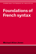 Foundations of French Syntax (Cambridge Textbooks in Linguistics) (Volume 0)
