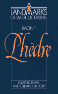 Landmarks of World Literature: Racine: Ph�dre