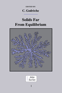 Solids Far From Equilibrium (Collection Alea-Saclay: Monographs and Texts in Statistical Physics)
