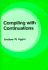 Compiling With Continuations