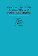 Ideas and Methods in Quantum and Statistical Physics: Volume 2: in Memory of Raphael H�egh-Krohn (1938-1988)