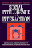Social Intelligence and Interaction