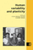 Human Variability and Plasticity (Cambridge Studies in Biological and Evolutionary Anthropology, Series Number 15)