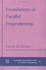 Foundations of Parallel Programming (Cambridge International Series on Parallel Computation, Series Number 6)