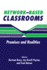Network-Based Classrooms: Promises and Realities
