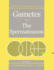 Gametes-the Spermatozoon (Cambridge Reviews in Human Reproduction)