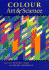 Colour: Art and Science (Darwin College Lectures, Series Number 7)