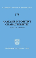 Analysis in Positive Characteristic: 178 (Cambridge Tracts in Mathematics, Series Number 178) [Hardcover]