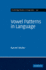 Vowel Patterns in Language (Cambridge Studies in Linguistics, Series Number 130)
