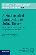 A Mathematical Introduction to String Theory: Variational Problems, Geometric and Probabilistic Methods (Volume 225)