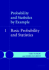 Probability and Statistics By Example: Basic Probability and Statistics: Volume 1