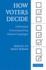 How Voters Decide: Information Processing in Election Campaigns (Cambridge Studies in Public Opinion and Political Psychology)