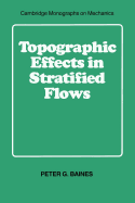 Topographic Effects in Stratified Flows (Cambridge Monographs on Mechanics)