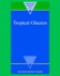 Tropical Glaciers (International Hydrology Series)