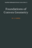 Foundations of Convex Geometry
