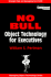 No Bull Object Technology for Executives (Pb 1999)