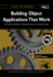 Building Object Applications That Work: Your Step-By-Step Handbook for Developing Robust Systems With Object Technology
