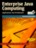 Enterprise Java Computing: Applications and Architectures (Sigs: Managing Object Technology, Series Number 22)