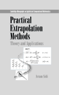 Practical Extrapolation Methods: Theory and Applications: Series Number 10 (Cambridge Monographs on Applied and Computational Mathematics, Series Number 10)