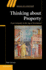 Thinking About Property: From Antiquity to the Age of Revolution (Ideas in Context, Series Number 90)