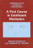 A First Course in Continuum Mechanics (Cambridge Texts in Applied Mathematics, Series Number 42)