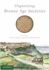 Organizing Bronze Age Societies: the Mediterranean, Central Europe & Scandinavia Compared