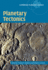 Planetary Tectonics: 11 (Cambridge Planetary Science, Series Number 11)