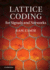 Lattice Coding for Signals and Networks: a Structured Coding Approach to Quantization, Modulation and Multiuser Information Theory