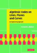 Algebraic Codes on Lines, Planes, and Curves: an Engineering Approach