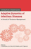 Adaptive Dynamics of Infectious Diseases: in Pursuit of Virulence Management