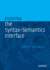 Exploring the Syntax-Semantics Interface